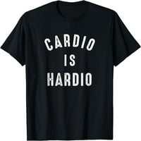 Смешно упражнение Цитат тениска Кардио е Hardio Jogging Tee Black 2x-голям